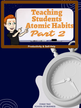 Preview of Teaching Students Atomic Habits Part 2