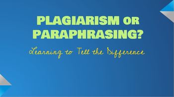 Preview of Teaching Students the Difference Between Paraphrasing and Plagiarizing