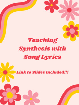Preview of Teaching Synthesis w/ Song Lyrics