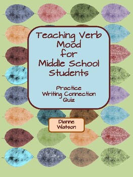 Preview of Teaching Verb Mood for Middle School Students by Dianne Watson