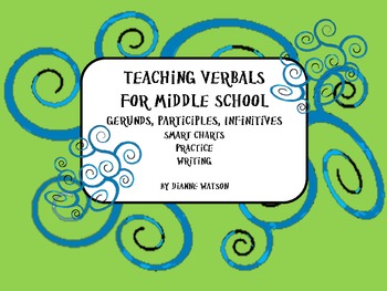 Preview of Teaching Verbals for Middle School by Dianne Watson