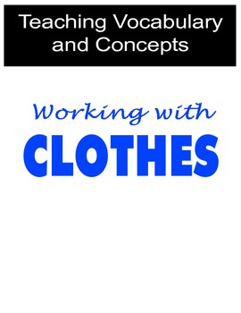 Preview of Teaching Vocabulary and Concepts using Clothes