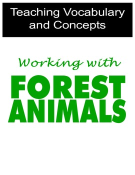 Preview of Teaching Vocabulary and Concepts using Forest Animals