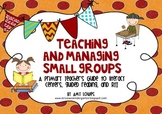Teaching and Managing Small Groups {A Guide to Centers, Guided Reading, & RTI}