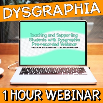 Preview of Teaching and supporting students with Dysgraphia professional learning