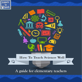 How to teach science well. A guide for elementary teachers.