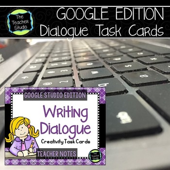 Preview of Writing Dialogue: Writing Task Cards GOOGLE and distance learning