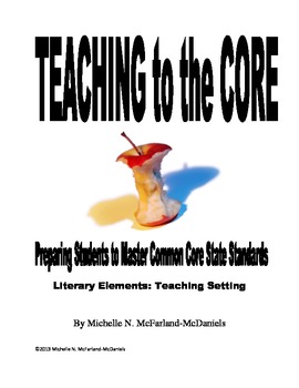 Preview of Teaching to the Core: Literary Elements-Setting