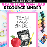 Team Lead Resource Binder, Editable, for Grade Level Team Leaders