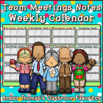 Preview of Team Meetings Notes Weekly Calendar