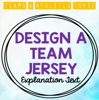 Preview of Teams & Athletes: Design a Team Jersey (with Explanation Text)