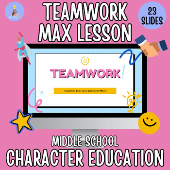 Preview of Teamwork Lesson+ Activities for Middle School |Character Education| Life Skills