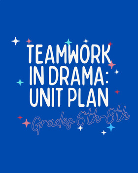Preview of Teamwork in Drama: Unit Plan