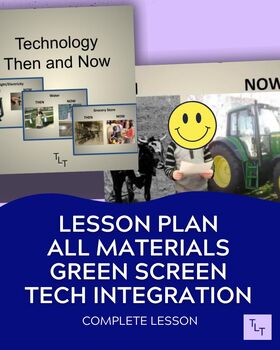 Preview of Tech Then and Now Slideshow, Lesson Plan with Green Screen Tech Integration