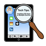 Tech Tips: Installing iOS Apps on Multiple Devices