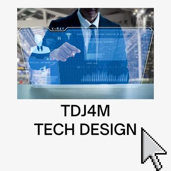 Preview of Technological Design TDJ4M(Ontario Curriculum) to be uploaded on D2L/Brightspace