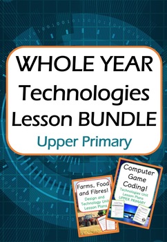 Preview of Technologies - Year Long Lesson BUNDLE! (Upper Primary)
