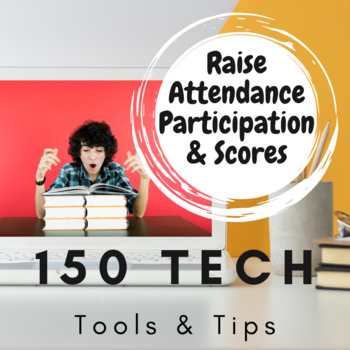 Preview of Technology 150 Tools & Tips Distance Learning Raise Attendance Engagement Scores