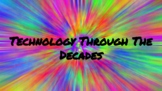 Technology Through The Decades