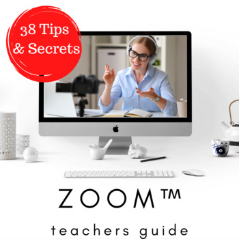 Preview of Technology ZOOM Teachers Guide 38 Tips & Secrets Classroom Video Webinars
