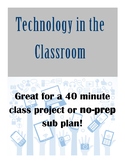 Technology in the Classroom: Great project or no prep sub plan!