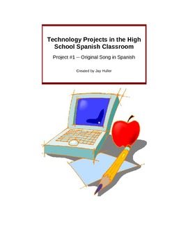 Preview of Technology in the Spanish Classroom -- Project #1 -- An Original Song in Spanish