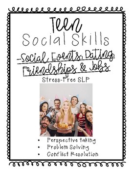 Preview of Teen Social Skills-Social Events, Dating, Friendships & Jobs