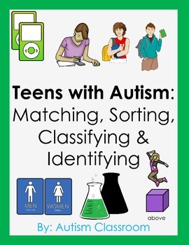 Preview of Teens with Autism: Matching, Sorting, Classifying and Identifying
