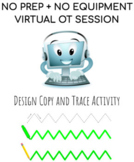 DESIGN COPY AND TRACE: Virtual OT Activity (No Equipment No Prep)
