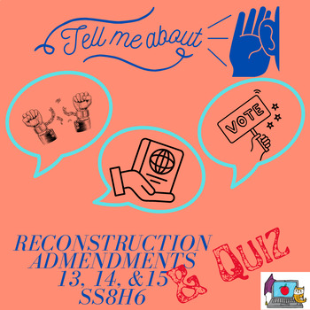 Preview of Tell Me About: Reconstruction Era Amendments Essay w/ Comprehension Quiz