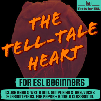 Preview of Tell-Tale Heart by Poe. Adapted Close Read Halloween Fun. ESL Beginner Unit.