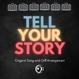 Tell Your Story Original Song and Orff Arrangement