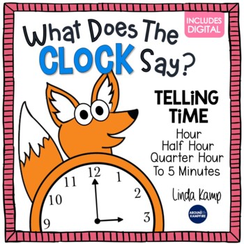 Preview of Telling Time Activities What Does The CLOCK Say? + Digital Time Games