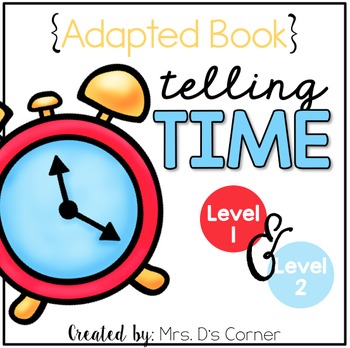 Preview of Telling Time Adapted Books ( Level 1 and Level 2 )