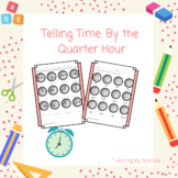 Telling Time: By the Quarter Hour