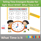 Telling Time Emergent Reader for Sight Word WHAT: What Tim