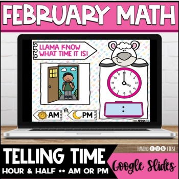 Preview of Telling Time Hour & Half Hour & AM or PM | Digital Math Center | February Google
