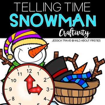 Preview of Telling Time {Snowman Clock Craftivity}