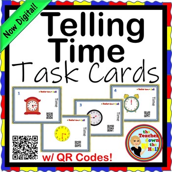 Preview of TIME Telling Time Task Cards w/ QR Codes (to the 5 minutes) NOW Digital!