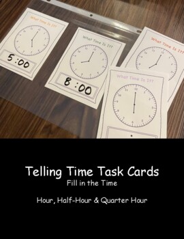 Preview of Telling Time Task Cards - Fill in the Time (Hour, Half-Hour, Quarter Hour)