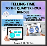 Telling Time To The Quarter Hour - BUNDLE