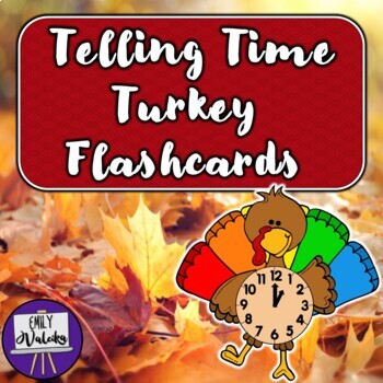 Preview of Telling Time Turkey Flashcards - Thanksgiving Telling Time Clock Practice