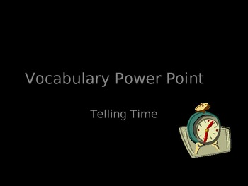 Preview of Telling Time Vocabulary Power Point