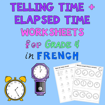 Preview of Telling Time Worksheets for Grade 4 in French - BC/Ontario Curriculum