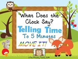 Telling Time to Five Minutes MOVE IT! - What Does the Clock Say?