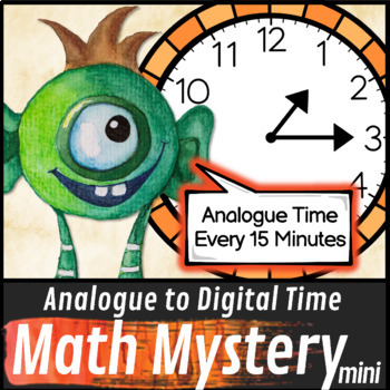 Preview of Telling Time to the 15 Minutes Mini Math Mystery | Hour, Half Hour and Quarter