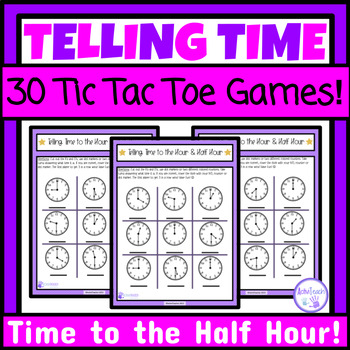 Preview of Telling Time to the Half Hour Games Tic Tac Toe Math Time Worksheets Special Ed