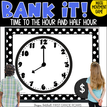 Preview of Telling Time to the Half Hour & Hour Math Movement Projectable Game Bank It