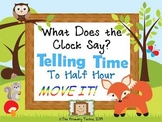 Telling Time to the Half-Hour MOVE IT! - What Does the Clock Say?