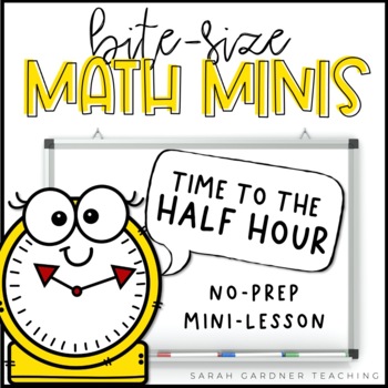 Preview of Telling Time to the Half-Hour | Math Mini-Lesson | PowerPoint & Google Slides